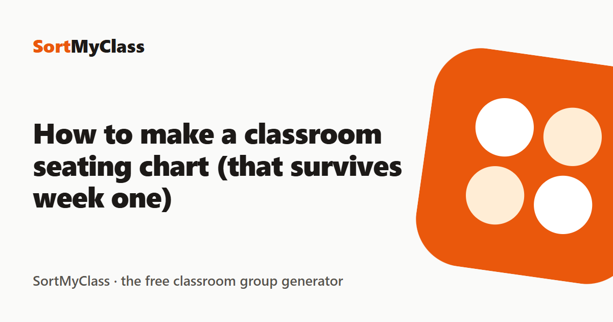 How to make a classroom seating chart (that survives week one ...